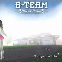B-Team Blues Band - Bungalowlita lyrics