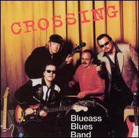 Blueass Blues Band - Crossing lyrics