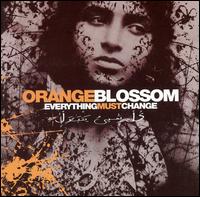 Orange Blossom - Everything Must Change lyrics
