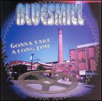 Bluesmill - Gonna Take a Long Time lyrics