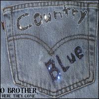Country Blue - O Brother, Here They Come lyrics