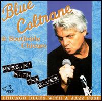 Blue Coltrane - Messin' with the Blues lyrics
