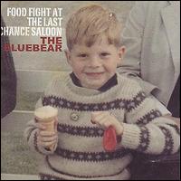 The Bluebear - Food Fight at the Last Chance lyrics