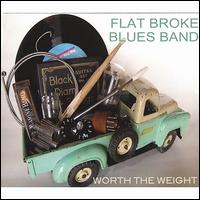 Flat Broke Blues Band - Worth the Weight lyrics