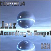 Ben - Jazz According to Gospel Chapter 4 lyrics