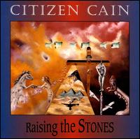 Citizen Cain - Raising the Stones lyrics