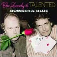 Bowser and Blue - Lovely & Talented lyrics