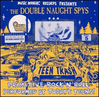 Double Naught Spies - Teen Trash, Vol. 5: The Double Naught Spys lyrics