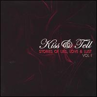 Kiss & Tell - Stories of Lies, Love & Lust, Vol. 1 lyrics
