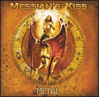 Messiah's Kiss - Metal lyrics
