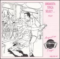 Orquesta Tipica Select - Orquesta Tipica Select ... 1920: Argentine Tango lyrics