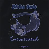 The Blues Cats - Intoxicated....Again lyrics
