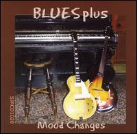Blues Plus - Mood Changes lyrics