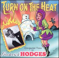 Frederick Hodges - Turn on the Heat lyrics