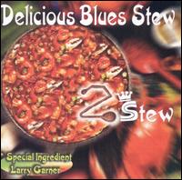 Delicious Blues Stew - 2Stew lyrics