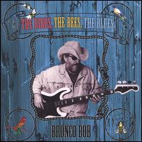 Bronco Bob - The Birds the Bees the Blues lyrics
