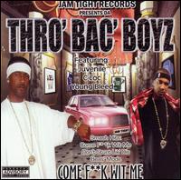 Thro Bac Boyz - Come F**k With Me lyrics