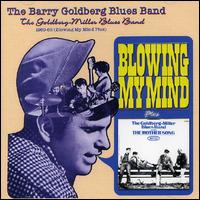 The Goldberg-Miller Blues Band - 1965-66 Blowing My Mind Plus lyrics