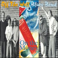 Off the Wall Blues Band - On the Money lyrics