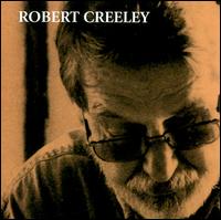 Robert Creeley - Robert Creeley lyrics