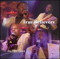True Believers - In This Place lyrics