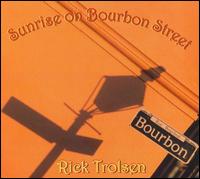 Rick Trolsen - Sunrise on Bourbon Street lyrics
