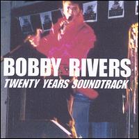 Bobby Rivers - Twenty Years lyrics
