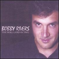 Bobby Rivers - The Roll Land Octave lyrics