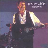 Bobby Rivers - Carry On lyrics