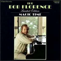 Bob Florence Limited Edition - Magic Time lyrics