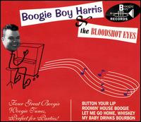 Boogie Boy Harris - Boogie Boy Harris & Bloodshot Eyes lyrics
