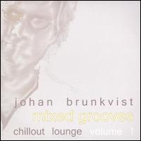 Johan Brunkvist - Mixed Grooves: Chillout Lounge, Vol. 1 lyrics