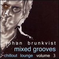 Johan Brunkvist - Mixed Grooves: Chillout Lounge, Vol. 3 lyrics