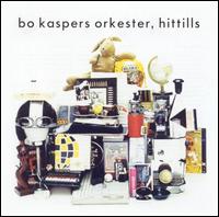 Kaspers Orkester - Hittills: Best of Kaspers Orkester lyrics