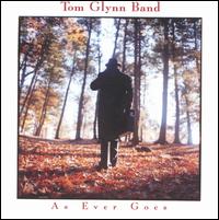 Tom Glynn Band - As Ever Goes lyrics