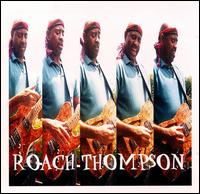 Roach Thompson Blues Band - Kill That Roach lyrics