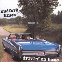 Mudfork Blues - Drivin' on Home lyrics