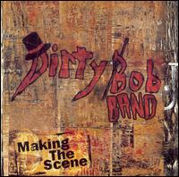 Dirty Bob Band - Making The Scene lyrics