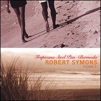 Robert Symons - Robert Symons Tropicana Steel Pan Bermuda, Vol. 2 lyrics