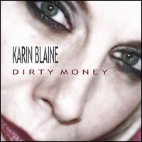 Karin Blaine - Dirty Money lyrics