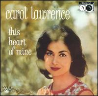 Carol Lawrence - This Heart of Mine lyrics