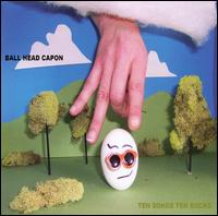 Ball Head Capon - Ten Songs Ten Bucks lyrics