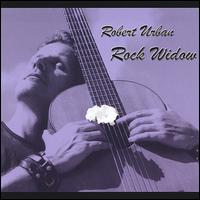 Robert Urban - Rock Widow lyrics