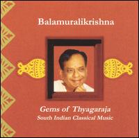Dr. M. Balamuralikrishna - Gems of Thyagaraja lyrics