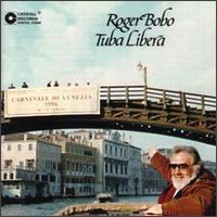 Roger Bobo - Tuba Libera lyrics