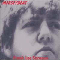 Frank Lee Sprague - Merseybeat lyrics