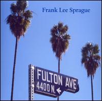 Frank Lee Sprague - Fulton Avenue lyrics