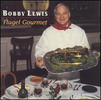 Bobby Lewis [Trumpet] - Flugel Gourmet lyrics