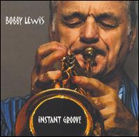 Bobby Lewis [Trumpet] - Instant Groove lyrics
