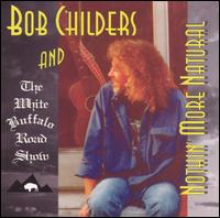 Bob Childers - Nothin' More Natural lyrics